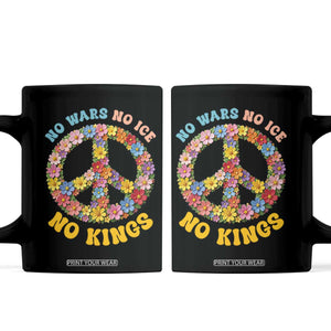No Wars No Ice No Kings Retro Flower Coffee Mug Hippie Floral Peace Sign Social Justice Anti War Protest TS02 Black Print Your Wear