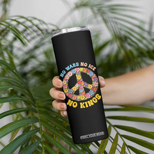 No Wars No Ice No Kings Retro Flower Skinny Tumbler Hippie Floral Peace Sign Social Justice Anti War Protest TS02 Print Your Wear