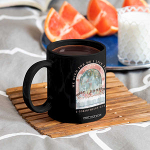 Christian Faith Last Supper Scripture Coffee Mug He Died for Me So I Live for Him Corinthians 5:15 Inspiration TS02 Print Your Wear