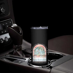 Christian Faith Last Supper Scripture Skinny Tumbler He Died for Me So I Live for Him Corinthians 5:15 Inspiration TS02 Print Your Wear