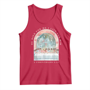 Christian Faith Last Supper Scripture Tank Top He Died for Me So I Live for Him Corinthians 5:15 Inspiration TS02 Red Print Your Wear