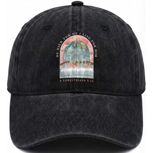 Christian Faith Last Supper Scripture Washed Cotton Baseball Cap He Died for Me So I Live for Him Corinthians 5:15 Inspiration