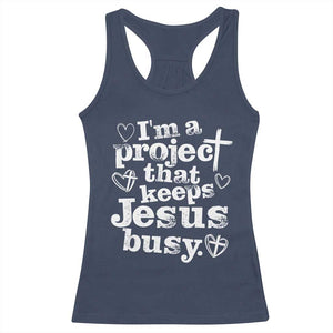 I am a Project That Keeps Jesus Busy Funny Christian Typography Racerback Tank Top Faith Humor Inspirational Gift TS02 Navy Print Your Wear
