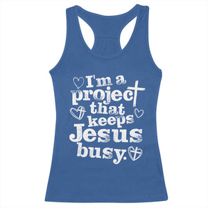 I am a Project That Keeps Jesus Busy Funny Christian Typography Racerback Tank Top Faith Humor Inspirational Gift TS02 Royal Blue Print Your Wear