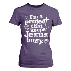 I am a Project That Keeps Jesus Busy Funny Christian Typography T Shirt For Women Faith Humor Inspirational Gift TS02 Purple Print Your Wear