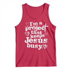 I am a Project That Keeps Jesus Busy Funny Christian Typography Tank Top Faith Humor Inspirational Gift TS02 Red Print Your Wear
