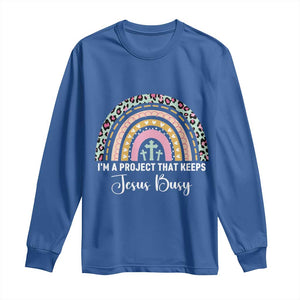 I am a Project That Keeps Jesus Busy Rainbow Cross Long Sleeve Shirt Cute Christian Faith Humor TS02 Royal Blue Print Your Wear