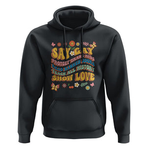 Say Gay Protect Trans Kids Read Banned Books Teach History Show Love Hoodie Retro Groovy TS02 Black Print Your Wear