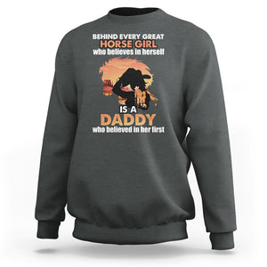 Horse Dad Sweatshirt Behind Every Great Horse Girl Who Believes is a Daddy TS02 Dark Heather Printyourwear