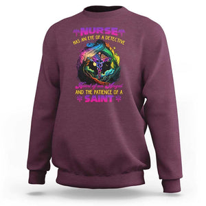 Nurse Appreciation Sweatshirt Nurse Has An Eye Of A Detective Heart Of An Angel And The Patience Of A Saint Nurse Gifts for Nurse Week TS02 Maroon Print Your Wear