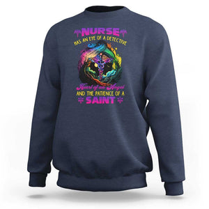 Nurse Appreciation Sweatshirt Nurse Has An Eye Of A Detective Heart Of An Angel And The Patience Of A Saint Nurse Gifts for Nurse Week TS02 Navy Print Your Wear