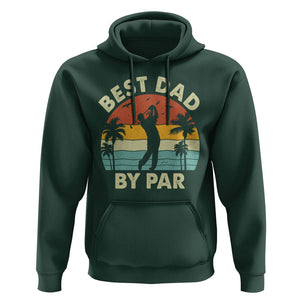 Golfing Dad Hoodie Best Dad By Par Retro Vintage Golfer Father's Day TS02 Dark Forest Green Print Your Wear
