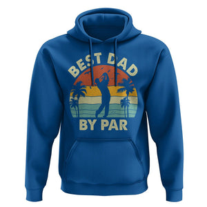 Golfing Dad Hoodie Best Dad By Par Retro Vintage Golfer Father's Day TS02 Royal Blue Print Your Wear