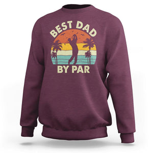 Golfing Dad Sweatshirt Best Dad By Par Retro Vintage Golfer Father's Day TS02 Maroon Print Your Wear