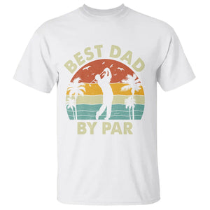 Golfing Dad T Shirt Best Dad By Par Retro Vintage Golfer Father's Day TS02 White Print Your Wear