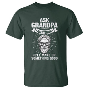 Funny Grandfather T Shirt Ask Grandpa Anything He'll Make Up Something Good Father's Day TS02 Dark Forest Green Print Your Wear
