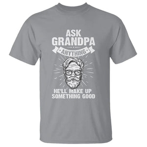 Funny Grandfather T Shirt Ask Grandpa Anything He'll Make Up Something Good Father's Day TS02 Sport Gray Print Your Wear