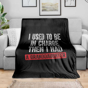 Funny Grandpas Girls Quote Classic Graphic Throw Blanket I Used To Be In Charge Then I Had A Granddaughter TS02 Print Your Wear