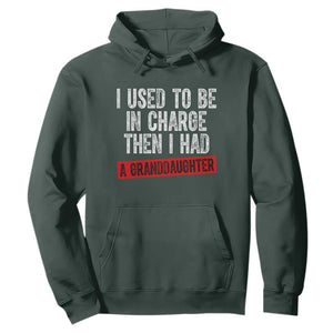 Funny Grandpas Girls Quote Classic Graphic Hoodie I Used To Be In Charge Then I Had A Granddaughter TS02 Dark Forest Green Print Your Wear