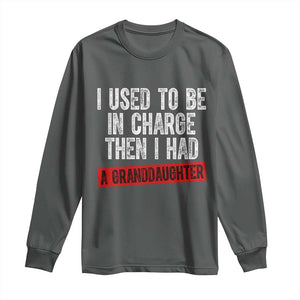 Funny Grandpas Girls Quote Classic Graphic Long Sleeve Shirt I Used To Be In Charge Then I Had A Granddaughter TS02 Dark Heather Print Your Wear