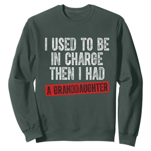 Funny Grandpas Girls Quote Classic Graphic Sweatshirt I Used To Be In Charge Then I Had A Granddaughter TS02 Dark Forest Green Print Your Wear