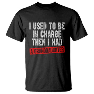 Funny Grandpas Girls Quote Classic Graphic T Shirt I Used To Be In Charge Then I Had A Granddaughter TS02 Black Print Your Wear