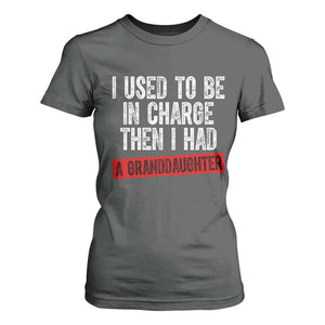 Funny Grandpas Girls Quote Classic Graphic T Shirt For Women I Used To Be In Charge Then I Had A Granddaughter TS02 Dark Heather Print Your Wear