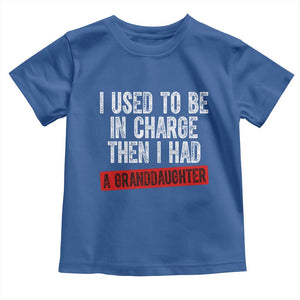 Funny Grandpas Girls Quote Classic Graphic Toddler T Shirt I Used To Be In Charge Then I Had A Granddaughter TS02 Royal Blue Print Your Wear