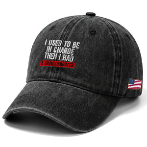 Funny Grandpas Girls Quote Classic Graphic Washed Cotton Baseball Cap I Used To Be In Charge Then I Had A Granddaughter TS02 Print Your Wear