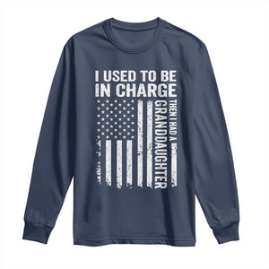 Patriotic American Flag Grandfather Pride Long Sleeve Shirt I Used To Be In Charge Granddaughter Funny Grandpas Girls Distressed USA Style TS02 Navy Print Your Wear