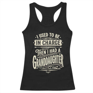 Vintage Style Western Funny Grandpas Girls Racerback Tank Top I Used To Be In Charge Then I Had A Granddaughter Retro Look TS02 Black Print Your Wear