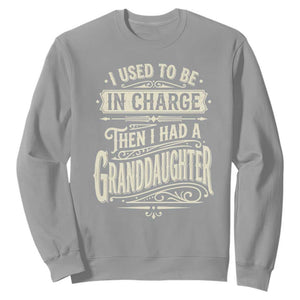 Vintage Style Western Funny Grandpas Girls Sweatshirt I Used To Be In Charge Then I Had A Granddaughter Retro Look TS02 Sport Gray Print Your Wear