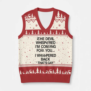 The Devil Whispered I'm Coming For You I Whispered Back That's Gay V-Neck Knit Sweater Vest Funny Sarcastic Pride Meme TS02 Beige Red Print Your Wear