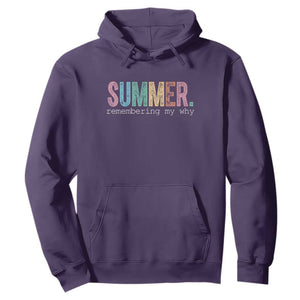 Summer Remembering My Why Hoodie Funny Distressed Retro End of School Year Teacher Typography TS02 Purple Print Your Wear
