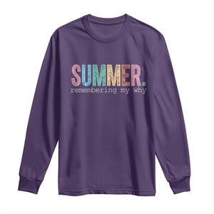 Summer Remembering My Why Long Sleeve Shirt Funny Distressed Retro End of School Year Teacher Typography TS02 Purple Print Your Wear