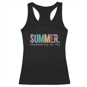 Summer Remembering My Why Racerback Tank Top Funny Distressed Retro End of School Year Teacher Typography TS02 Black Print Your Wear
