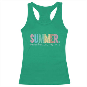 Summer Remembering My Why Racerback Tank Top Funny Distressed Retro End of School Year Teacher Typography TS02 Irish Green Print Your Wear