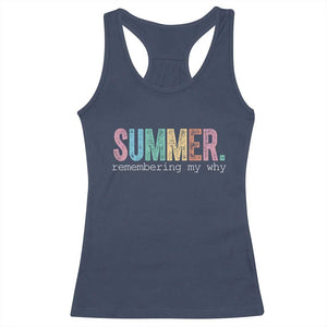 Summer Remembering My Why Racerback Tank Top Funny Distressed Retro End of School Year Teacher Typography TS02 Navy Print Your Wear