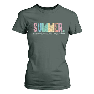 Summer Remembering My Why T Shirt For Women Funny Distressed Retro End of School Year Teacher Typography TS02 Dark Forest Green Print Your Wear