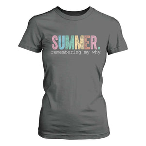 Summer Remembering My Why T Shirt For Women Funny Distressed Retro End of School Year Teacher Typography TS02 Dark Heather Print Your Wear
