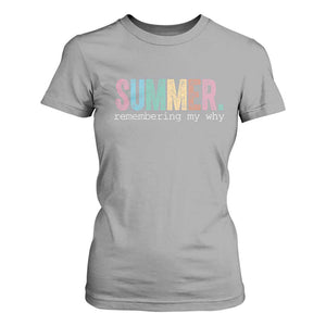 Summer Remembering My Why T Shirt For Women Funny Distressed Retro End of School Year Teacher Typography TS02 Sport Gray Print Your Wear