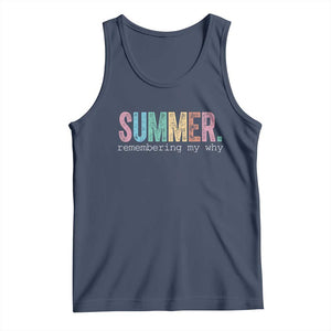 Summer Remembering My Why Tank Top Funny Distressed Retro End of School Year Teacher Typography TS02 Navy Print Your Wear