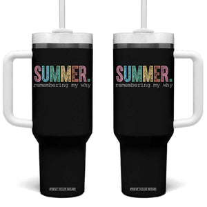 Summer Remembering My Why Tumbler With Handle Funny Distressed Retro End of School Year Teacher Typography TS02 One Size: 40 oz Black Print Your Wear