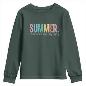 Summer Remembering My Why Youth Sweatshirt Funny Distressed Retro End of School Year Teacher Typography TS02 Dark Forest Green Print Your Wear