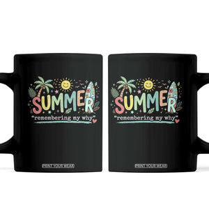 Summer Remembering My Why Coffee Mug Cute Tropical Beach Palm Tree Surfboard Teacher Graphic