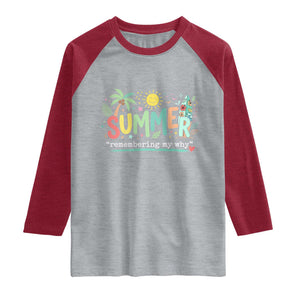 Summer Remembering My Why Raglan Shirt Cute Tropical Beach Palm Tree Surfboard Teacher Graphic TS02 Heather Gray Heather Red Print Your Wear