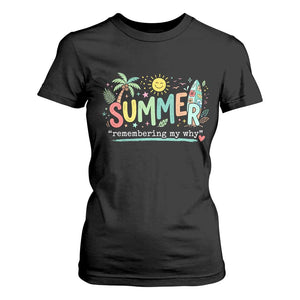 Summer Remembering My Why T Shirt For Women Cute Tropical Beach Palm Tree Surfboard Teacher Graphic TS02 Black Print Your Wear