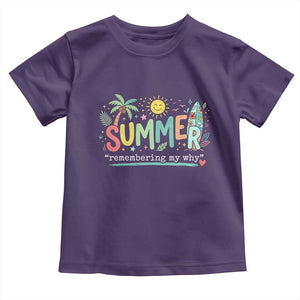 Summer Remembering My Why Toddler T Shirt Cute Tropical Beach Palm Tree Surfboard Teacher Graphic TS02 Purple Print Your Wear