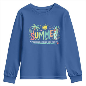 Summer Remembering My Why Youth Sweatshirt Cute Tropical Beach Palm Tree Surfboard Teacher Graphic TS02 Royal Blue Print Your Wear