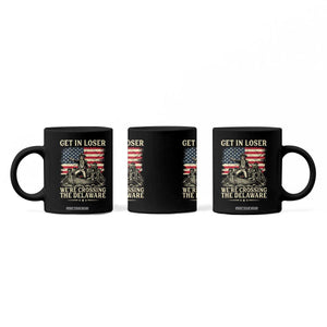 Get In Loser We're Crossing The Delaware Vintage Coffee Mug Funny George Washington American Flag Patriotic Fireworks TS02 Print Your Wear